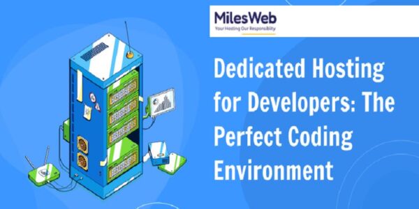 Dedicated Hosting for Developers: The Perfect Coding Environment