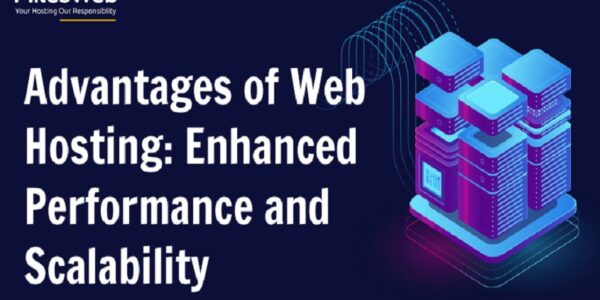 Advantages of Web Hosting: Enhanced Performance and Scalability