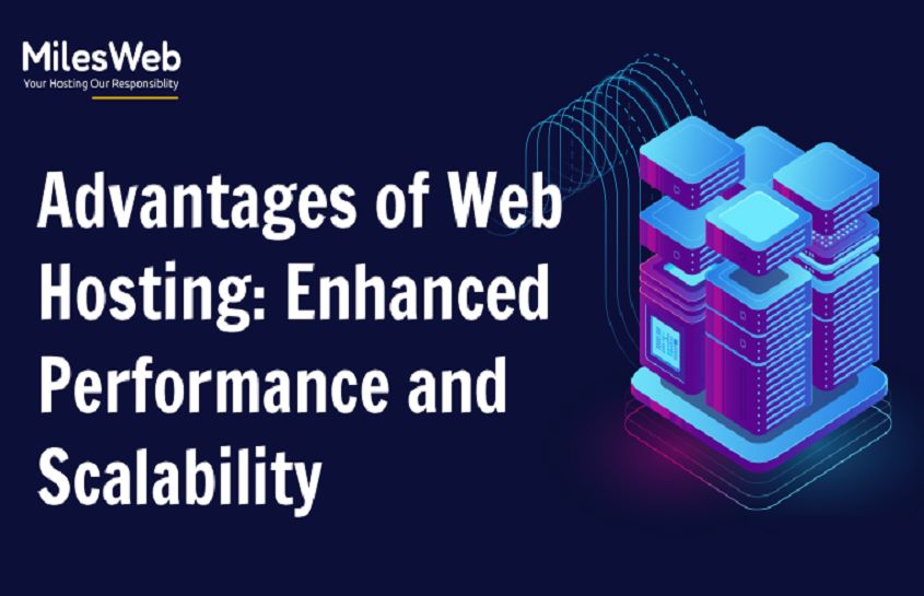 Advantages of Web Hosting: Enhanced Performance and Scalability