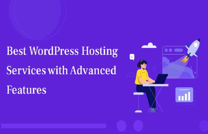 Best WordPress Hosting Services with Advanced Features