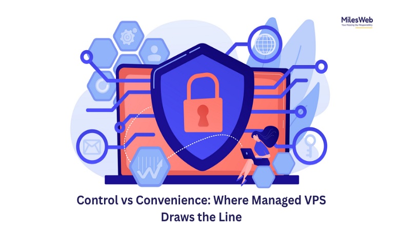 Control vs Convenience Where Managed VPS Draws the Line